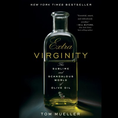 Extra Virginity - The Extraordinary and Scandalous World of Olive Oil Tom Mueller English version